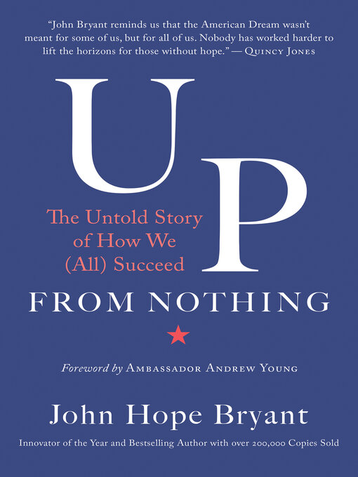 Title details for Up from Nothing by John Hope Bryant - Available